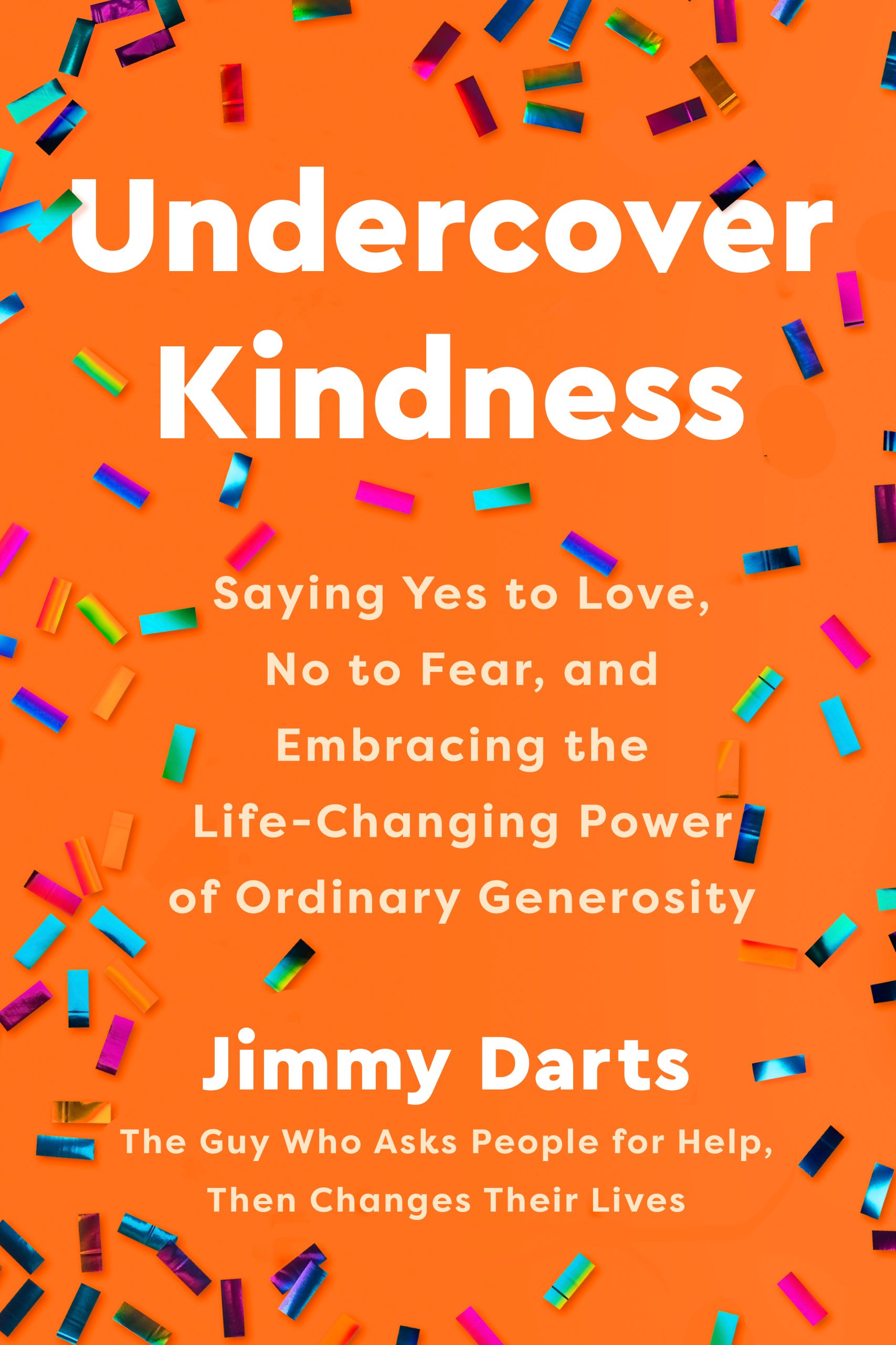 Undercover-Kindness--Saying-Yes-to-Love-No-to-Fear-and-Embracing-the-Life-Changing-Power-of--by-Jimmy-Darts-PDF-EPUB.jpg