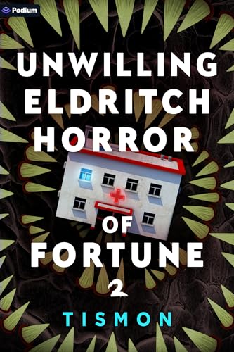 Unwilling-Eldritch-Horror-of-Fortune-2--A-LitRPG-Progression-Fantasy-by-Tismon-PDF-EPUB.jpg