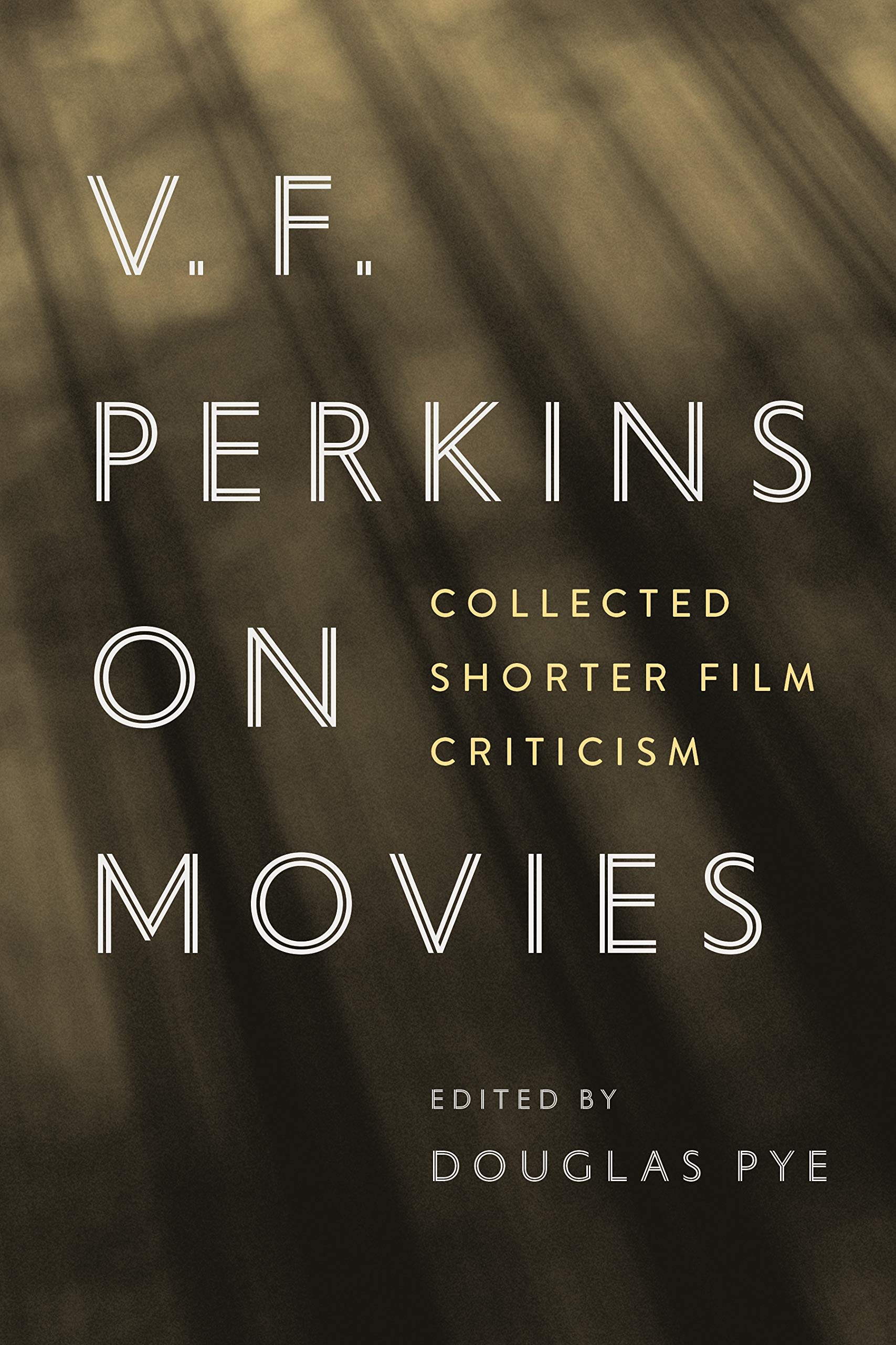 V-F-Perkins-on-Movies--Collected-Shorter-Film-Criticism-by-Douglas-Pye-PDF-EPUB.jpg