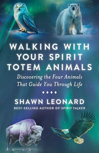 Walking-with-Your-Spirit-Totem-Animals--Discovering-the-Four-Animals-That-Guide-You-Throug-by-Shawn-Leonard-PDF-EPUB.jpg