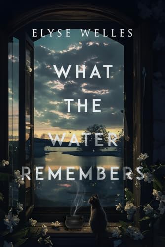 What-the-Water-Remembers-by-Elyse-Welles-PDF-EPUB.jpg