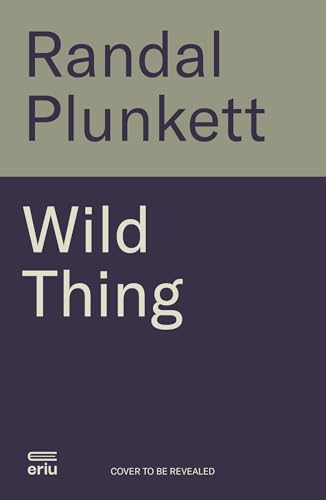 Wild-Thing--Finding-hope-and-a-home-in-the-natural-world-by-Randal-Plunkett-PDF-EPUB.jpg