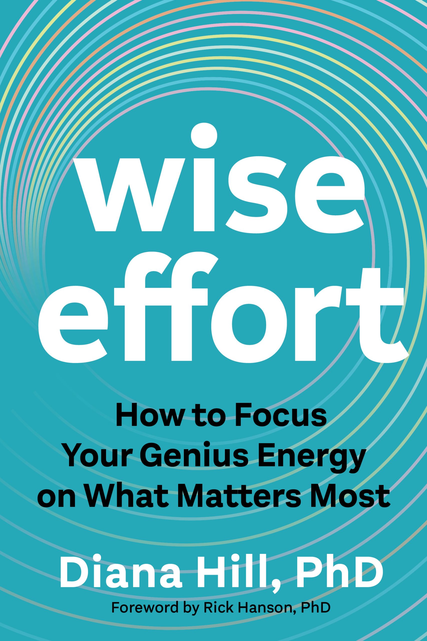 Wise-Effort--How-to-Focus-Your-Genius-Energy-on-What-Matters-Most-by-Diana-Hill-PDF-EPUB.jpg