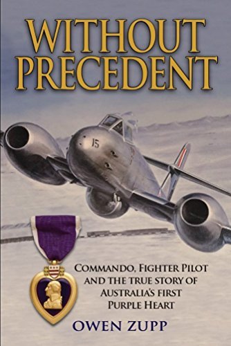 Without-Precedent-2nd-Edition--Commando-Fighter-Pilot-and-the-true-story-of-Australia-s-first--by-Owen-Zupp-PDF-EPUB.jpg