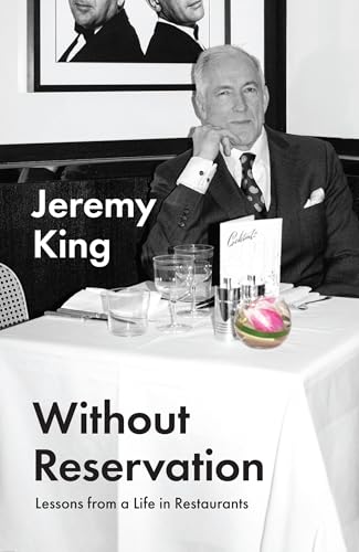 Without-Reservation--Lessons-From-a-Life-in-Restaurants-by-Jeremy-King-PDF-EPUB.jpg
