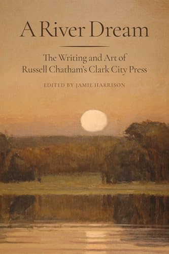 A-River-Dream--The-Writing-and-Art-of-Russell-Chatham-s-Clark-City-Press-by-Jamie-Harrison-PDF-EPUB.jpg