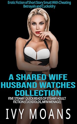 A-Shared-Wife-Husband-Watches-Collection--Erotic-Fiction-Short-Story-Smutt-with-Cheating-Betra-by-Ivy-Moans-PDF-EPUB.jpg