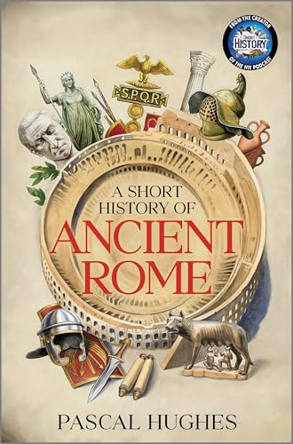 A-Short-History-of-Ancient-Rome-by-Pascal-Hughes-PDF-EPUB.jpg