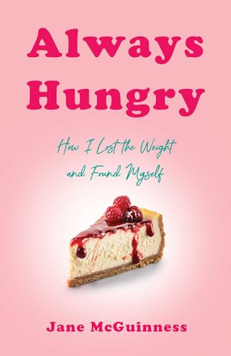 Always-Hungry--How-I-Lost-the-Weight-and-Found-Myself-by-Jane-McGuinness-PDF-EPUB.jpg
