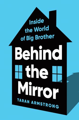 Behind-the-Mirror--Inside-the-World-of-Big-Brother-by-Taran-Armstrong-PDF-EPUB.jpg