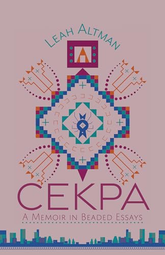 Cekpa--A-Memoir-in-Beaded-Essays-by-Leah-Altman-PDF-EPUB.jpg