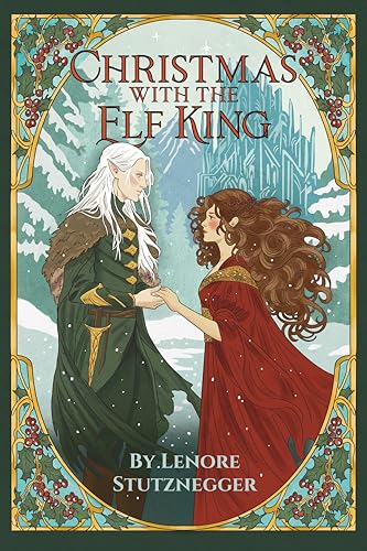 Christmas-With-The-Elf-King--A-Cozy-Christmas-Fantasy-by-Lenore-Stutznegger-PDF-EPUB.jpg