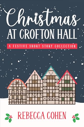 Christmas-at-Crofton-Hall--A-Festive-Short-Story-Collection-by-Rebecca-Cohen-PDF-EPUB.jpg
