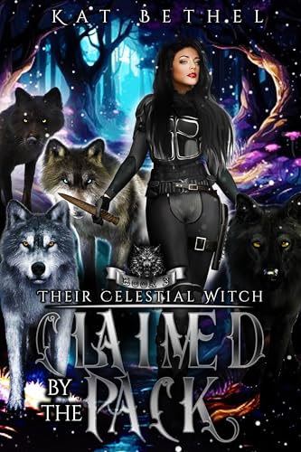 Claimed-by-the-Pack--A-Dark-Whychoose-Paranormal-Omegaverse-Romance--Their-Celestial-Witch-Bo-by-Kat-Bethel-PDF-EPUB.jpg