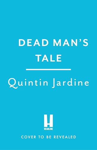 Dead-Man-s-Tale--the-thrilling-new-crime-novel-in-the-acclaimed-Bob-Skinner-series-by-Quintin-Jardine-PDF-EPUB.jpg