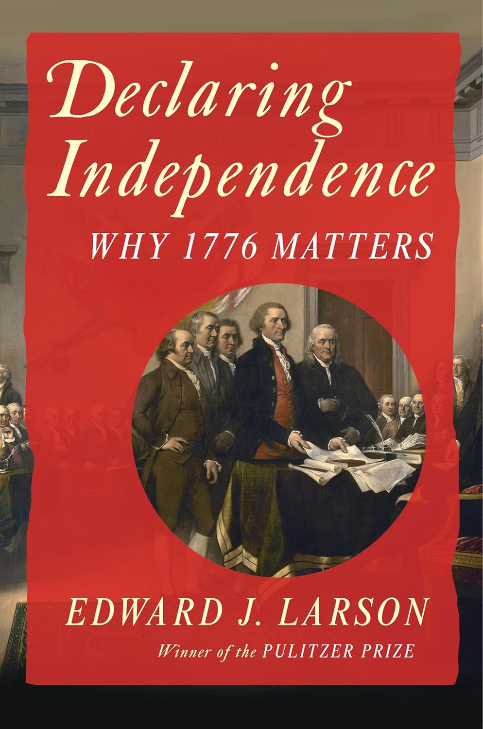 Declaring-Independence--Why-1776-Matters-by-Edward-J-Larson-PDF-EPUB.jpg