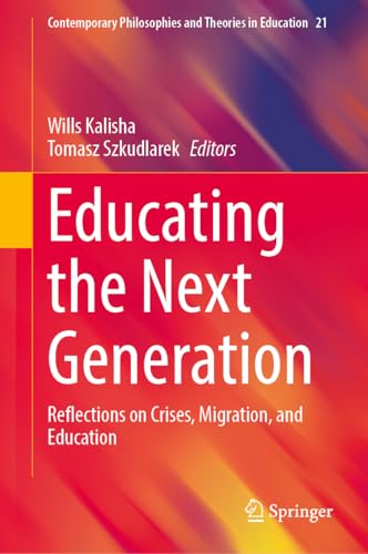 Educating-the-Next-Generation--Reflections-on-Crises-Migration-and-Education-by-Wills-Kalisha-PDF-EPUB.jpg