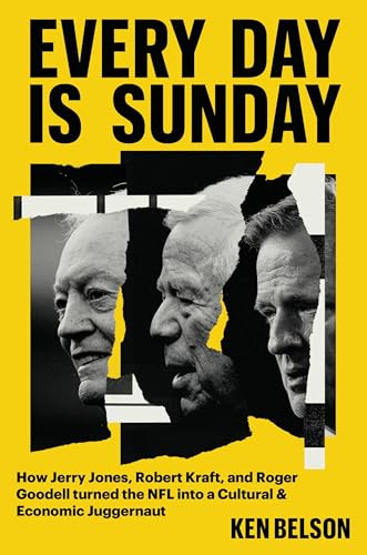 Every-Day-Is-Sunday--How-Jerry-Jones-Robert-Kraft-and-Roger-Goodell-Turned-the-NFL-into-a-Cul-by-Ken-Belson-PDF-EPUB.jpg
