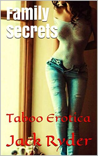 Family-Secrets--Taboo-Erotica-by-Jack-Ryder-PDF-EPUB.jpg