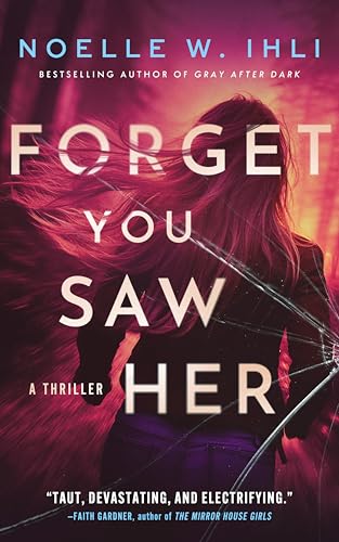 Forget-You-Saw-Her-by-Noelle-W-Ihli-PDF-EPUB.jpg