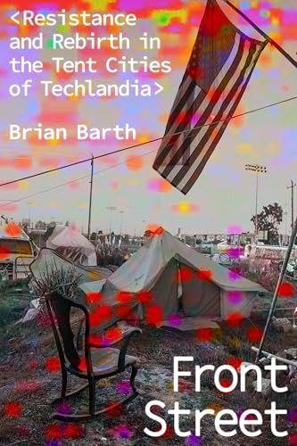 Front-Street--Resistance-and-Rebirth-in-the-Tent-Cities-of-Techlandia-by-Brian-Barth-PDF-EPUB.jpg