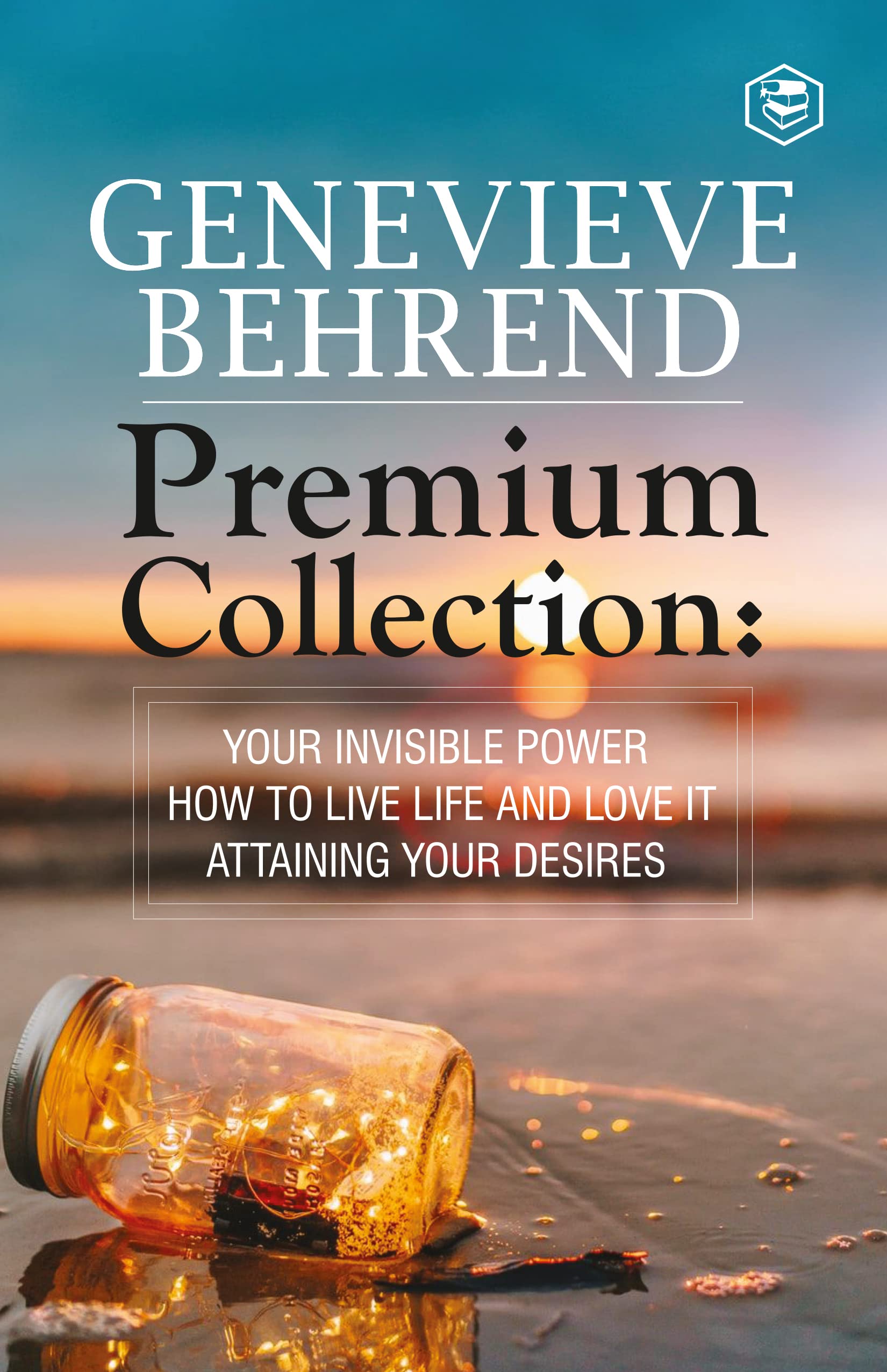 Geneviève-Behrend---Premium-Collection--Your-Invisible-Power-How-to-Live-Life-and-Love-by-Geneviève-Behrend-PDF-EPUB.jpg