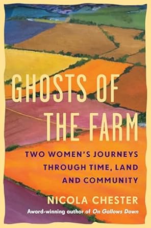 Ghosts-of-the-Farm--Two-Women's-Journeys-Through-Time-Land-and-Community-by-Nicola-Chester-PDF-EPUB.jpg