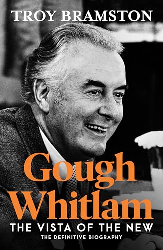 Gough-Whitlam--The-Vista-of-the-New--the-definitive-and-most-up-to-date-biography-from-Aus-by-Troy-Bramston-PDF-EPUB.jpg