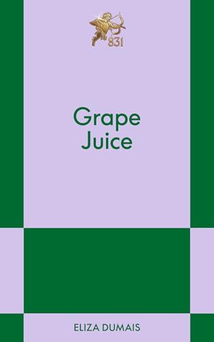Grape-Juice--An-831-Stories-Romance-by-Eliza-Dumais-PDF-EPUB.jpg