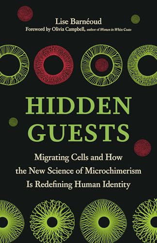 Hidden-Guests--Migrating-Cells-and-How-the-New-Science-of-Microchimerism-Is-Redefining-Hum-by-Lise-Barneoud-PDF-EPUB.jpg