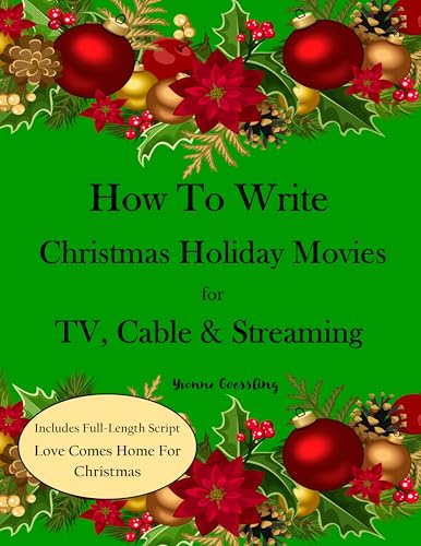 How-To-Write-Christmas-Holiday-Movies-for-TV-Cable-&-Streaming--Includes-Full-Length-Sc-by-Yvonne-Goessling-PDF-EPUB.jpg
