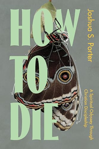 How-to-Die--Chaos-Mortality-and-the-Scandal-of-Christian-Discipleship-by-Joshua-S-Porter-PDF-EPUB.jpg