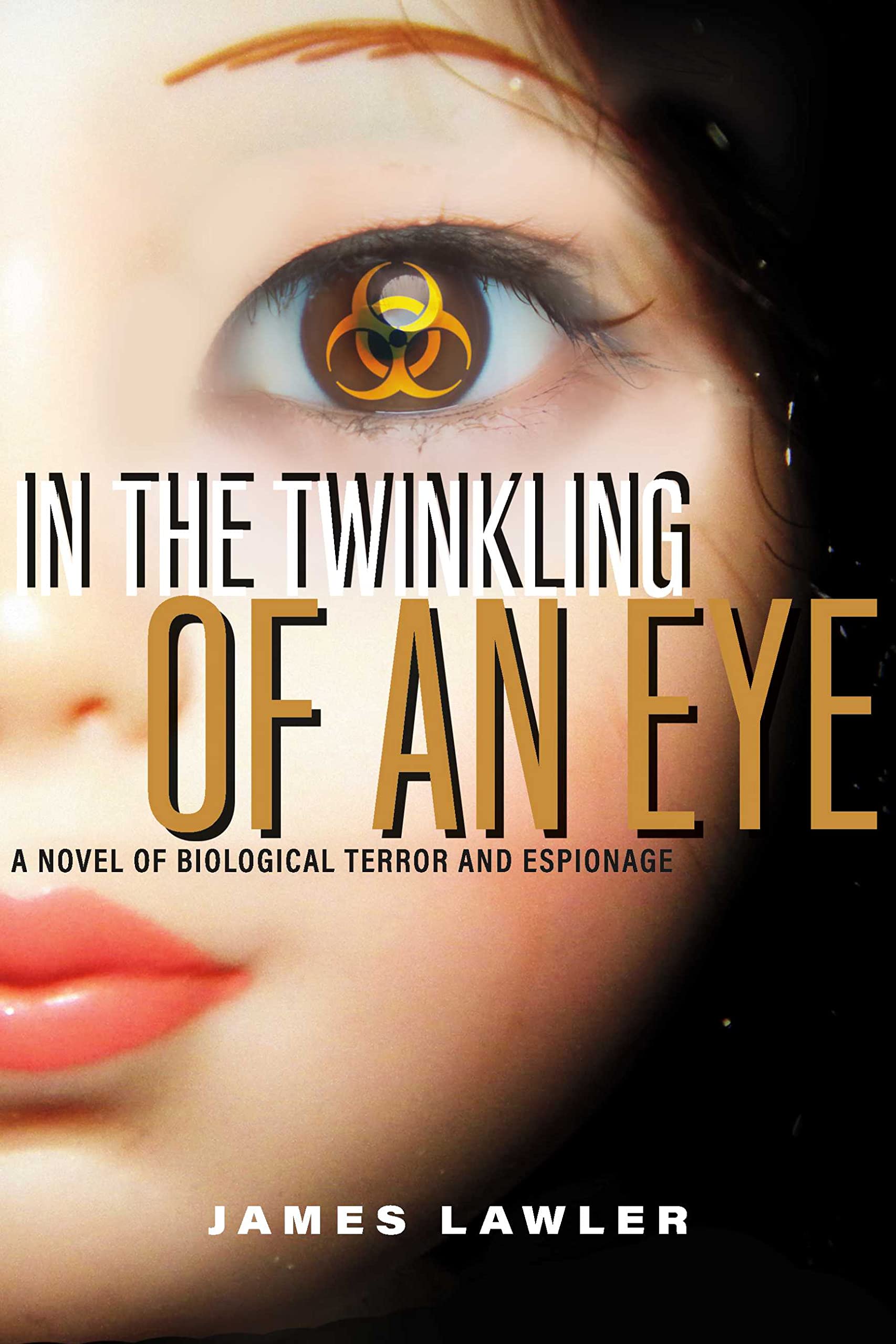 In-the-Twinkling-of-an-Eye--A-Novel-of-Biological-Terror-and-Espionage-by-James-C-Lawler-PDF-EPUB.jpg