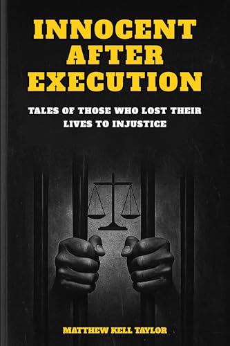 Innocent-After-Execution-1--Tales-Of-Those-Who-Lost-Their-Lives-To-Injustice-by-Matthew-Kell-Taylor-PDF-EPUB.jpg