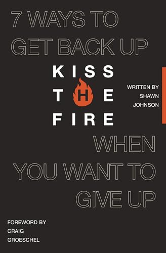 Kiss-the-Fire--7-Ways-to-Get-Back-Up-When-You-Want-to-Give-Up-by-Shawn-Johnson-PDF-EPUB.jpg