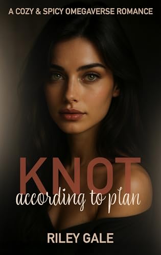 Knot-According-to-Plan--A-Cozy-&-Spicy-Omegaverse-Romance-by-Riley-Gale-PDF-EPUB.jpg
