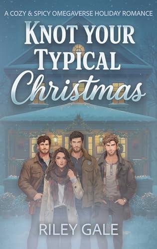 Knot-Your-Typical-Christmas--A-Cozy-&-Spicy-Omegaverse-Holiday-Romance-by-Riley-Gale-PDF-EPUB.jpg