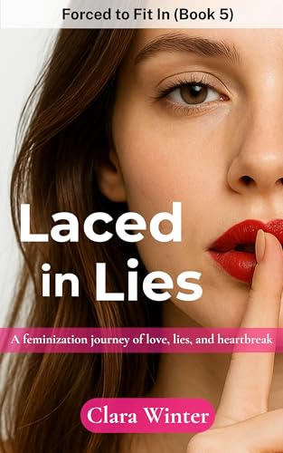 Laced-in-Lies--Forced-to-Fit-In-(Book-5)--A-Feminization-Journey-of-Love-Lies-and-Heartbrea-by-Clara-Winter-PDF-EPUB.jpg