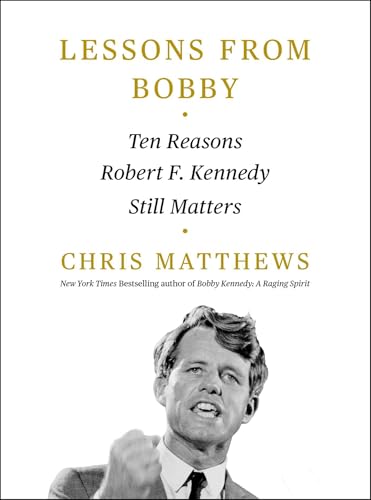 Lessons-from-Bobby--Ten-Reasons-Robert-F-Kennedy-Still-Matters-by-Chris-Matthews-PDF-EPUB.jpg