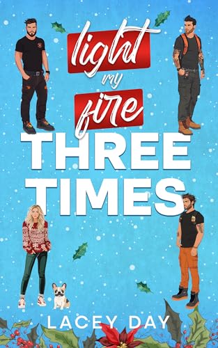 Light-My-Fire-Three-Times--A-Small-Town-Christmas-Reverse-Harem-Romance-by-Lacey-Day-PDF-EPUB.jpg