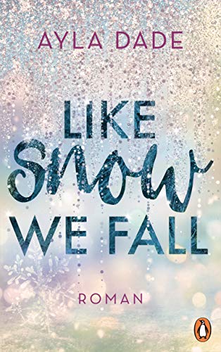 Like-Snow-We-Fall-by-Ayla-Dade-PDF-EPUB.jpg