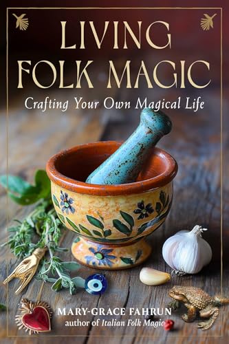 Living-Folk-Magic--Crafting-Your-Own-Magical-Life-by-Mary-Grace-Fahrun-PDF-EPUB.jpg
