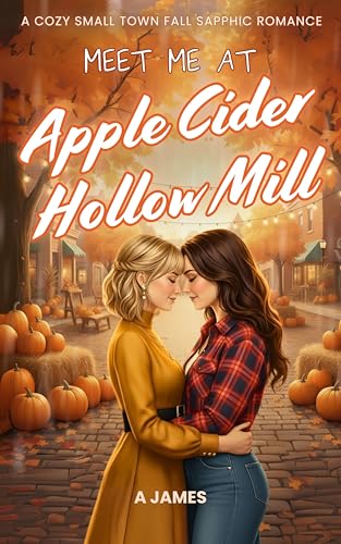 Meet-Me-at-Apple-Cider-Hollow-Mill--A-cozy-small-town-fall-Sapphic-Romance-about-Aut-by-Sunset-Lovers-Press-PDF-EPUB.jpg