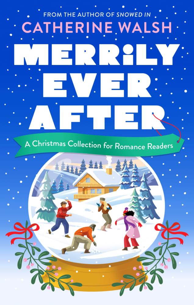 Merrily-Ever-After--A-Christmas-Collection-for-Romance-Readers-by-Catherine-Walsh-PDF-EPUB.jpg