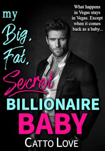 My-Big-Fat-Secret-Billionaire-Baby-by-Catto-Love-PDF-EPUB.jpg