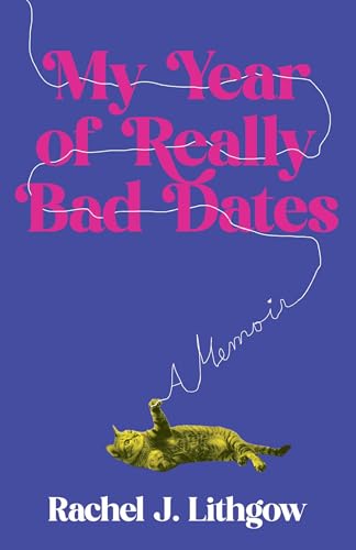 My-Year-of-Really-Bad-Dates--A-Memoir-by-Rachel-Lithgow-PDF-EPUB.jpg