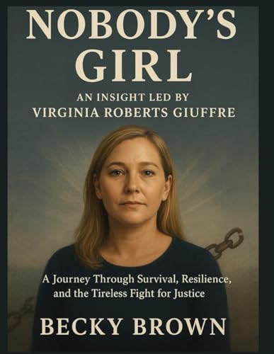 NOBODY'S-GIRL-AN-INSIGHT-LED-BY-VIRGINIA-ROBERTS-GUIFFRE--A-Journey-Through-Survival--Resili-by-Becky-Brown-PDF-EPUB.jpg
