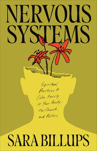 Nervous-Systems--Spiritual-Practices-to-Calm-Anxiety-in-Your-Body-the-Church-and-Politics-by-Sara-Billups-PDF-EPUB.jpg