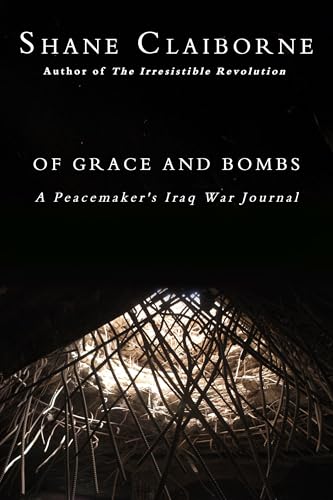 Of-Grace-and-Bombs--A-Peacemaker's-Iraq-War-Journal-by-Shane-Claiborne-PDF-EPUB.jpg
