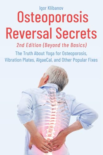 Osteoporosis-Reversal-Secrets-(2nd-Ed--Beyond-the-Basics)--The-Truth-About-Yoga-for-Osteop-by-Igor-Klibanov-PDF-EPUB.jpg